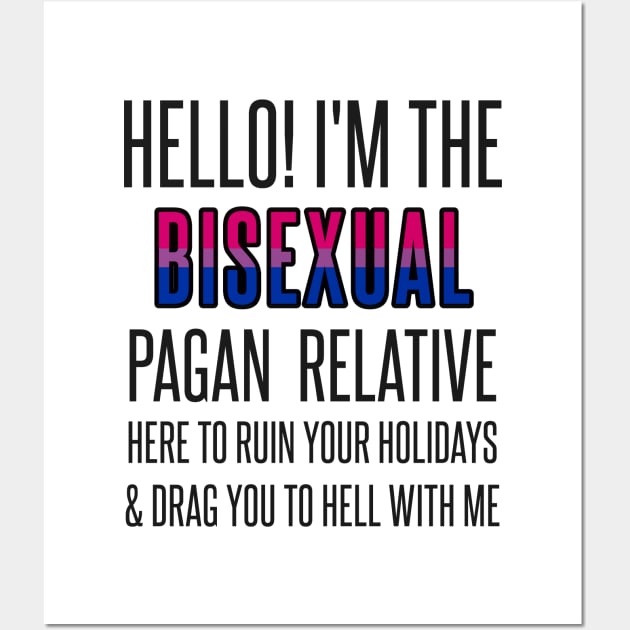 I’M THE BISEXUAL PAGAN RELATIVE Wall Art by EmrysMartigan